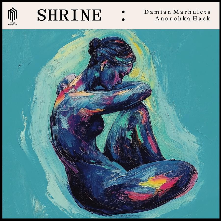 Shrine Release-Cover „Shrine“ von Komponist Damian Marhulets und Cellistin Anouchka Hack: Gemalte Figur in Blau- und Türkistönen, sitzende Pose